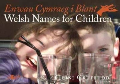 Enwau Cymraeg I Blant/Welsh Names For Children