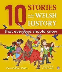 10 stories from Welsh history (that everyone should know)
