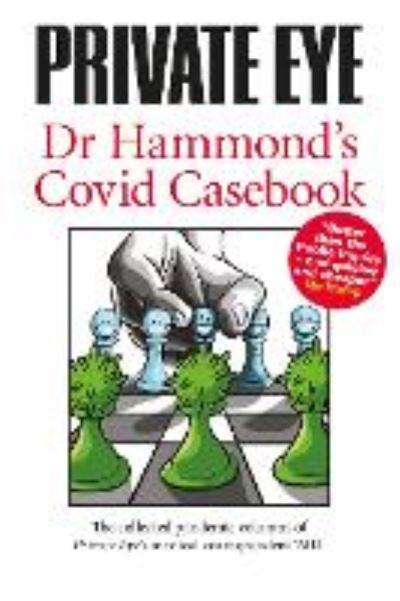 PRIVATE EYE Dr Hammond's Covid Casebook 2021