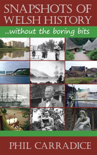 Snapshots of Welsh History: Without the Boring Bits