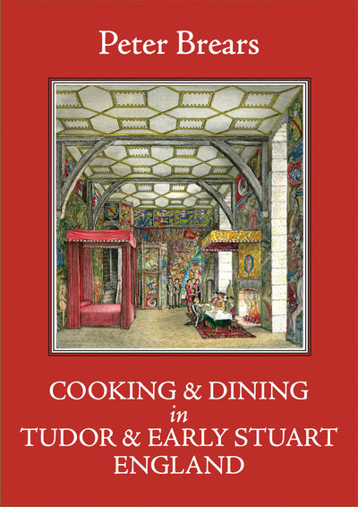 Cooking and dining in Tudor and early Stuart England