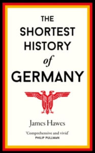 Shortest History Of Germany
