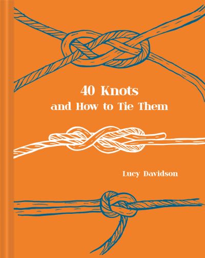 40 Knots & How To Tie Them