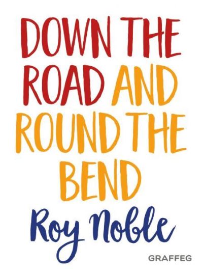 Down The Road and Round The Bend