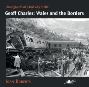 Geoff Charles - Wales and the Borders - Photographs of A Los