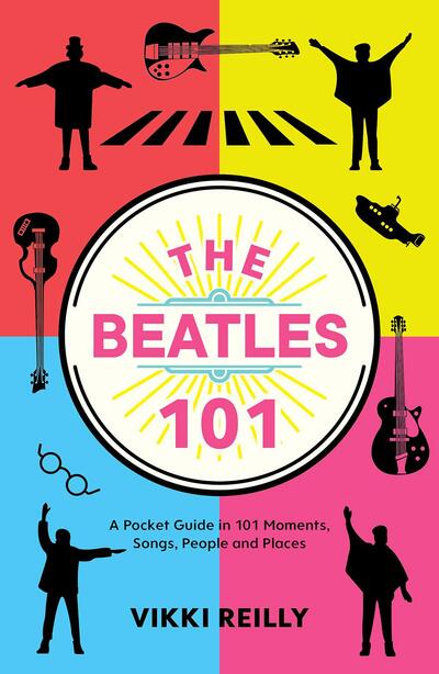 The Beatles 101: A Pocket Guide in 101 Moments, Songs, People and Places