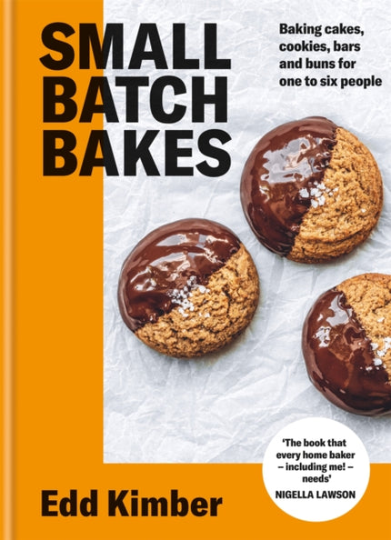 Small Batch Bakes : Baking cakes, cookies, bars and buns for one to six people: THE SUNDAY TIMES BESTSELLER