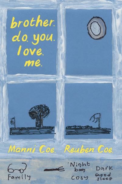 Brother. Do. You. Love. Me