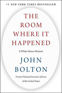 Room Where It Happened: A White House Memoir