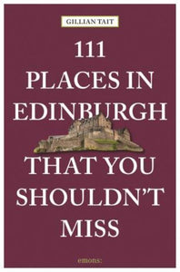 111 Places in Edinburgh That You Shouldn't Miss