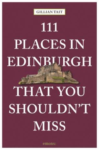 111 Places in Edinburgh That You Shouldn't Miss
