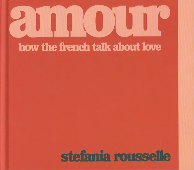 Amour: How the French Talk about Love