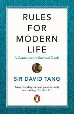 Rules for Modern Life: A Connoisseur's Survival Guide