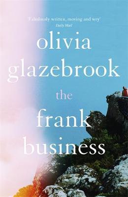 Frank Business: The smart and witty new novel of love and other battlefields