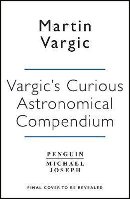 Vargics Curious Astronomical Compendium