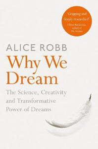 Why We Dream: The Science, Creativity and Transformative Power of Dreams