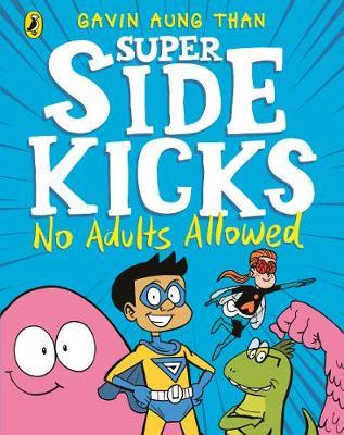 The Super Sidekicks: No Adults Allowed