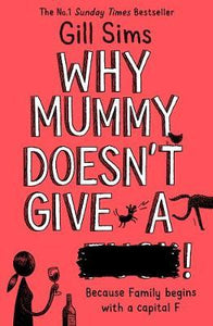Why Mummy Doesn?t Give A ****!