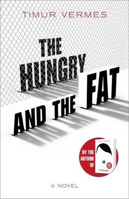 Hungry and the Fat: A bold new satire by the author of LOOK WHO'S BACK