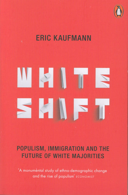 Whiteshift: Populism, Immigration and the Future of White Majorities